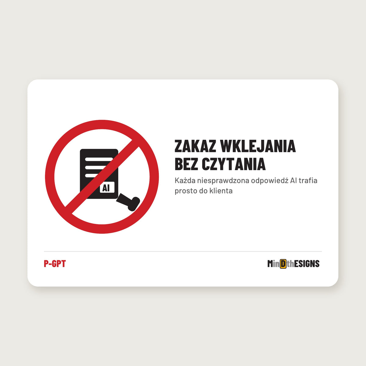 Funny AI Office Sign “Do Not Paste Without Reading” in Polish (“ZAKAZ WKLEJANIA BEZ CZYTANIA”), red prohibition circle, aluminium 30×20 cm – MindTheSigns