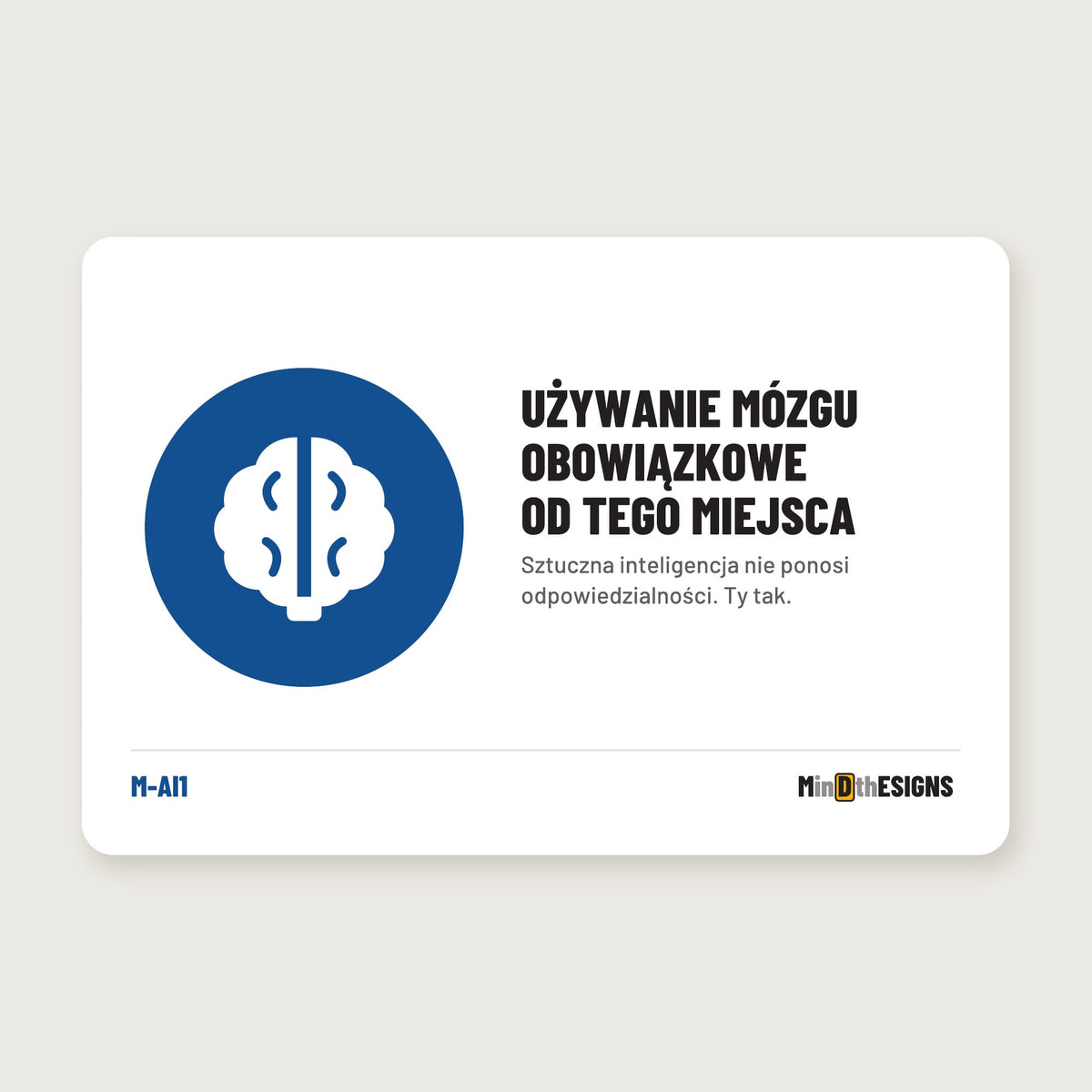 Funny AI Office Sign “Human Brain Required Beyond This Point” in Polish (“UŻYWANIE MÓZGU OBOWIĄZKOWE OD TEGO MIEJSCA”), blue mandatory circle, aluminium 30×20 cm – MindTheSigns