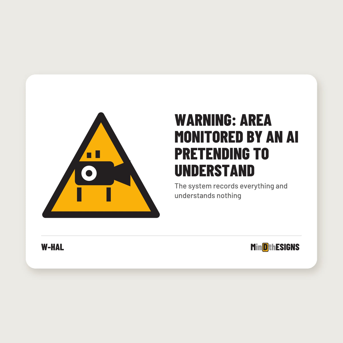 Funny AI Office Sign “Warning: Area Monitored by an AI Pretending to Understand” in English, yellow warning triangle, aluminium 30×20 cm – MindTheSigns