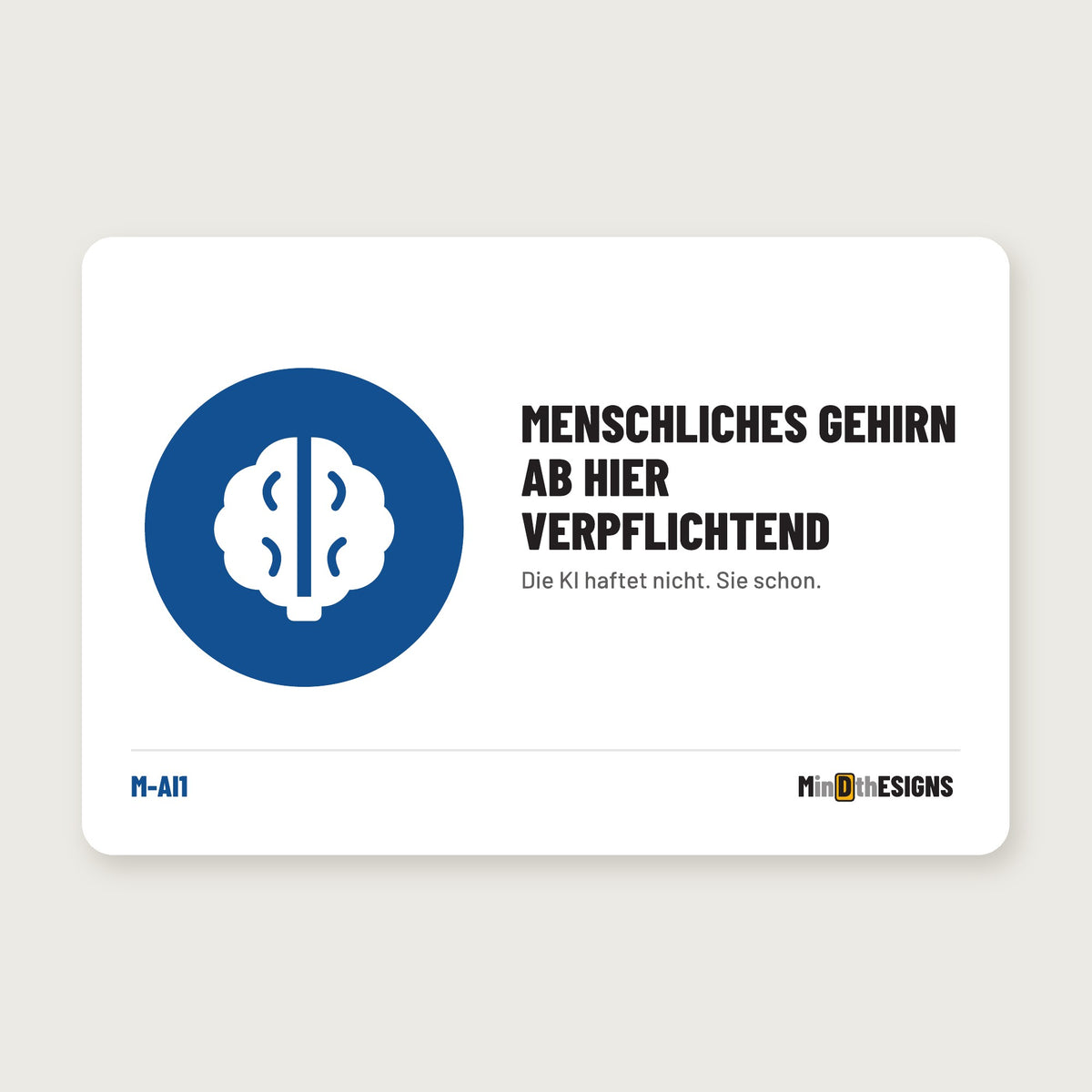 Funny AI Office Sign “Human Brain Required Beyond This Point” in German (“MENSCHLICHES GEHIRN AB HIER VERPFLICHTEND”), blue mandatory circle, aluminium 30×20 cm – MindTheSigns