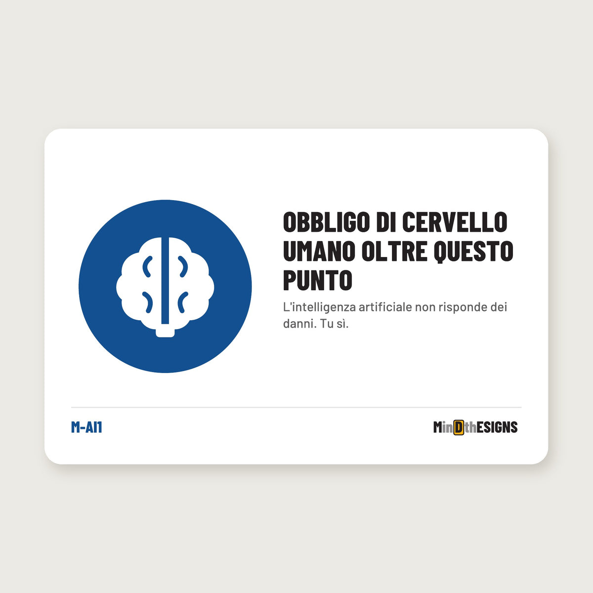 Funny AI Office Sign “Human Brain Required Beyond This Point” in Italian (“OBBLIGO DI CERVELLO UMANO OLTRE QUESTO PUNTO”), blue mandatory circle, aluminium 30×20 cm – MindTheSigns