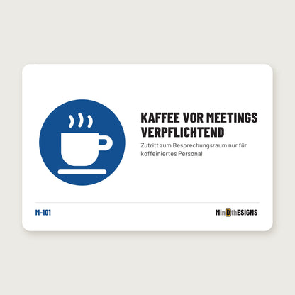 Funny Office Sign “Coffee Mandatory Before Meetings” in German (“KAFFEE VOR MEETINGS VERPFLICHTEND”), blue mandatory circle, aluminium 30×20 cm – MindTheSigns