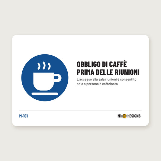 Funny Office Sign “Coffee Mandatory Before Meetings” in Italian (“OBBLIGO DI CAFFÈ PRIMA DELLE RIUNIONI”), blue mandatory circle, aluminium 30×20 cm – MindTheSigns