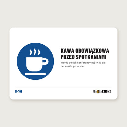 Funny Office Sign “Coffee Mandatory Before Meetings” in Polish (“KAWA OBOWIĄZKOWA PRZED SPOTKANIAMI”), blue mandatory circle, aluminium 30×20 cm – MindTheSigns